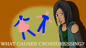 What Causes People To Crossdress?