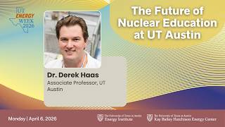 UT Energy Week 2026: The Future of Nuclear Education at UT Austin
