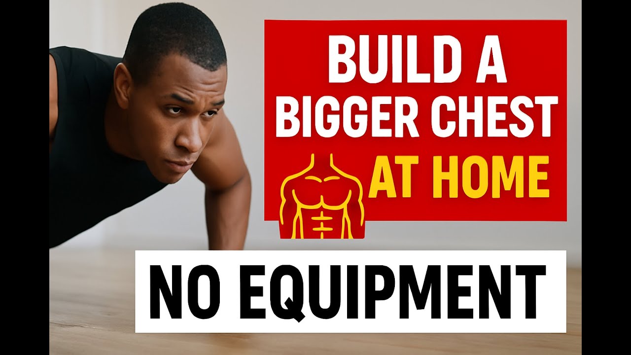 How to Build a Bigger Chest at Home (No Equipment) - YouTube