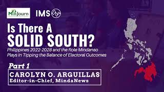 2022 Elections: Is There A Solid South? Part 1 - Carolyn O. Arguillas