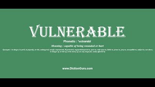 vulnerable: Pronounce vulnerable with Meaning, Phonetic, Synonyms and Sentence Examples