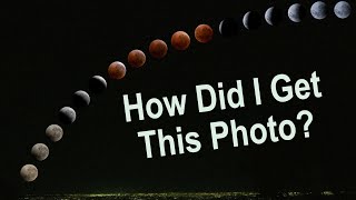 Lunar Eclipse Photo - How To