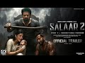 Salaar Part 2 Shouryanga Parvam Official Trailer Prabhas Prashanth N Prithviraj S Shruti H 