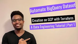 Automating BigQuery Dataset Creation on GCP with Terraform: A Data Engineering Tutorial | Part 1