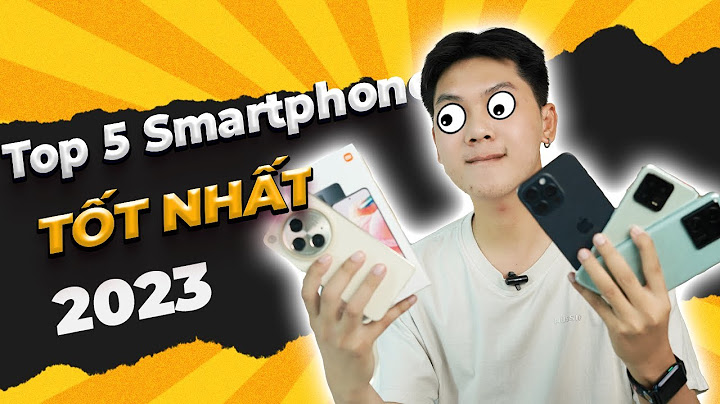 Top smartphone tốt nhất dưới 5 triệu 2023 năm 2024