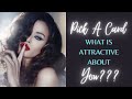 PICK A CARD, WHAT IS ATTRACTIVE ABOUT YOU? WHAT'S YOUR SEX APPEAL?