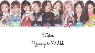 TWICE (트와이스) - Young & Wild Han/Rom/Eng Color Coded Lyrics