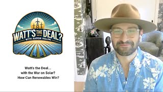 Watt’s the Deal with the War on Solar? How Can Renewables Win?