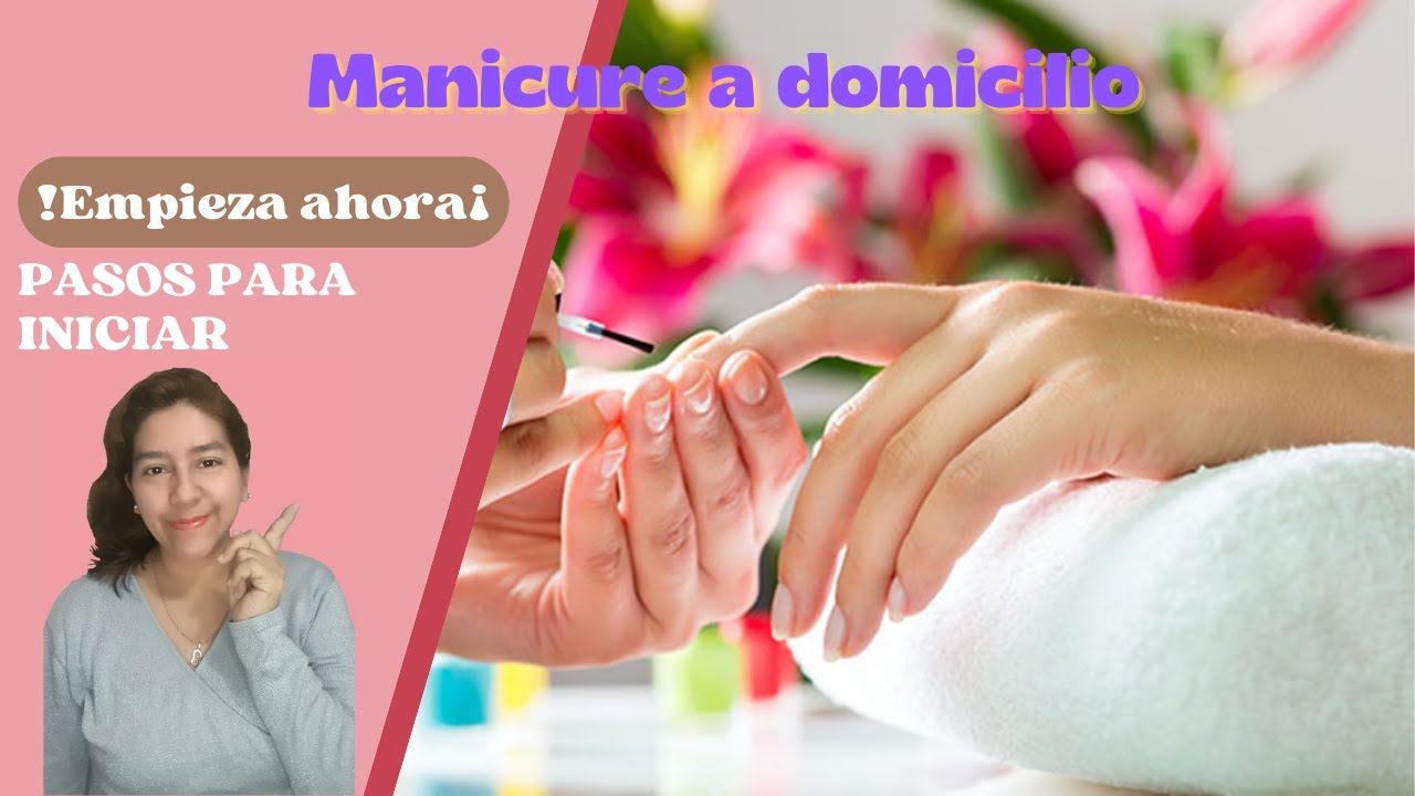 ¿Cómo iniciar tu negocio de manicure a domicilio? | TIPS - YouTube