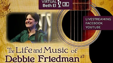 The Life and Music of Debbie Friedman z"l