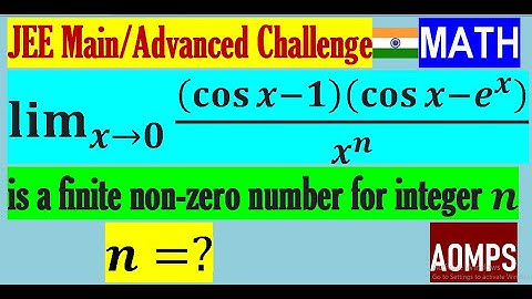 Find the integer n for which lim┬(x→0)⁡〖(cos⁡x-1)(cos⁡x-e^x )/x^n 〗 is a finite non-zero number.