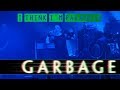 I Think I&#39;m Paranoid - Garbage (Live in HD) 05.12.2019