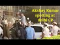 Akshay Kumar last night spotted at Delhi ❤️ CP #bachan_pandey_dialogues #kritisanon #akshaykumar