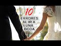 10 ERRORES AL ASISTIR A UNA BODA