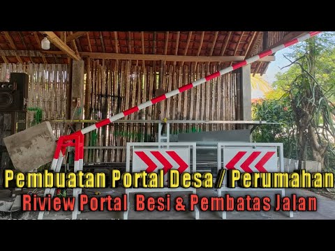 Review Portal Besi Desa / Perumahan || Penutup Jalan Raya || Penutup Jalan || Portal besi jalan