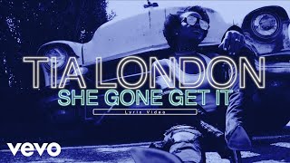Tia London - She Gone Get It (Lyric Video)