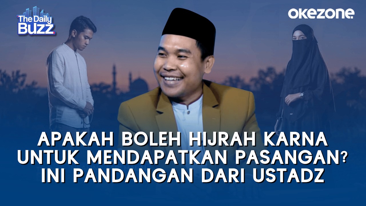 Apakah Boleh Hijrah Karna Untuk Mendapatkan Pasangan? Ini Pandangan dari Ustadz
