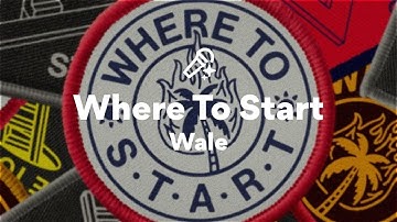 Wale, Where To Start (Lyrics)