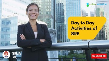 Day to Day Activities of a SRE Engineer