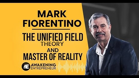 Mark Fiorentino - The Unified Field Theory & Master Of Reality - GNG #41