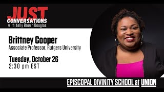 Just Conversations with Dean Kelly Brown Douglas | Brittney Cooper
