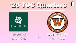 2026 TOC Quarters | Harker LL (Neg 1st) vs. Westwood SP (Aff 2nd) | Tech PF Debate