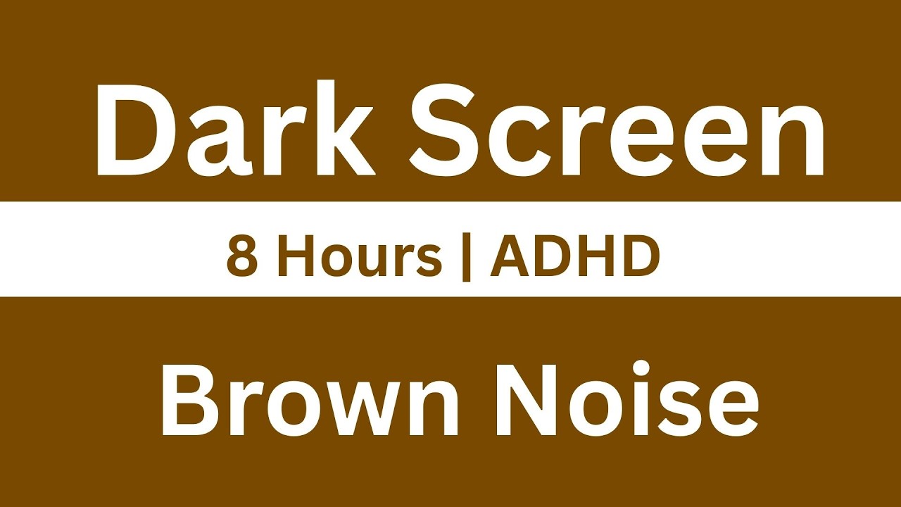 Brown Noise for ADHD & Focus | 8 Hours | Dark Screen | No Music