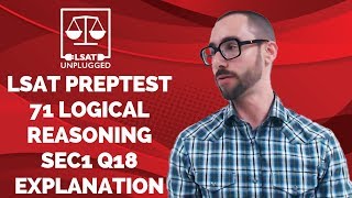 Digital LSAT PrepTest 71 Logical Reasoning Section 1 Question 18 Explanation
