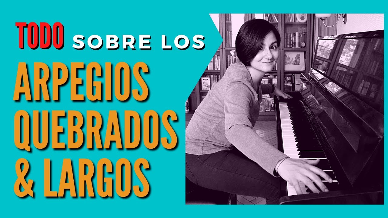Arpegios LARGOS y QUEBRADOS: LA MEJOR FORMA de Practicarlos