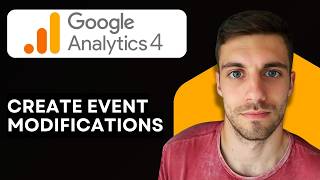 How to Create Event Modifications in Google Analytics 4 (Simple Step 2026)