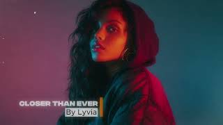 Lyvia - CLOSER THAN EVER (Officia Music Video}