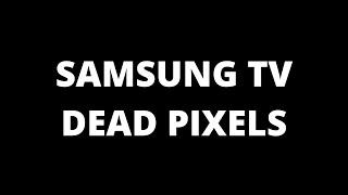 Samsung TV dead pixels - Causes and fixes screenshot 5