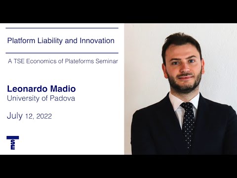 TSE Online Economics of Platform Seminar : Platform Liability and Innovation  - Leonardo Madio
