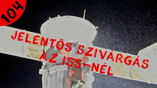 Jelentős szivárgás a Nemzetközi Űrállomásnál  |  #104  |  ŰRKUTATÁS MAGYARUL