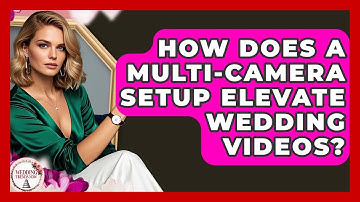 How Does A Multi-camera Setup Elevate Wedding Videos? - Wedding Trends Now
