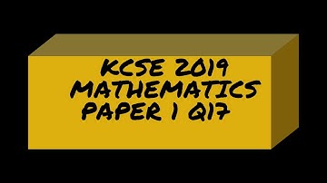 KCSE 2019 Maths Paper 1 Question 17 b i