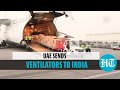 Watch: Cargo arrives from UAE with ventilators, medical supplies for India