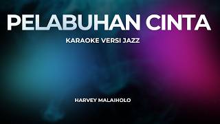 PELABUHAN CINTA (VERSI KARAOKE JAZZ)