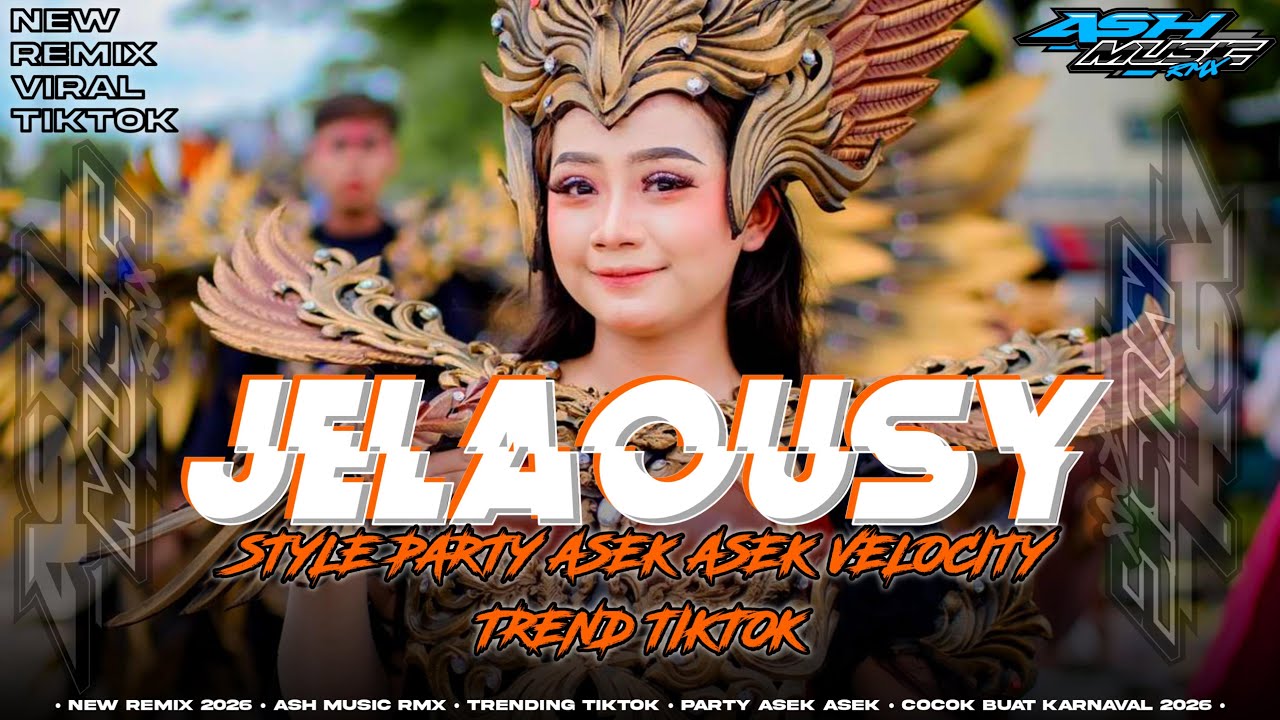 JELAOUSY STYLE PARTY ASEK ASEK TREND VELOCITY TREN TIKTOK | ASH MUSIC RMX