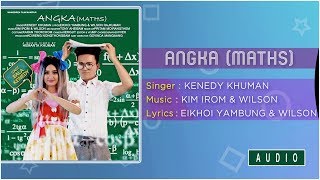 Video thumbnail of "Angka (Maths) || Kenedy Khuman || Official Audio Song Release 2018"