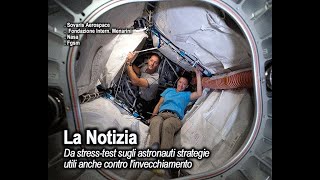 News. Da stress-test su astronauti strategie anche antinvecchiamento