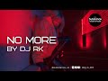 Dj RK - No More (2024 Bassline Mix)