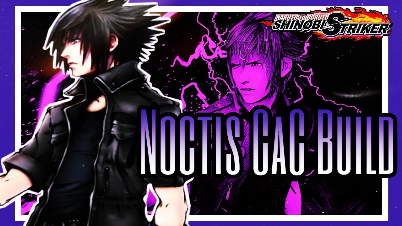 (Noctis CaC Build) Defense Type Build Video | Naruto To Boruto Shinobi Strikers ™