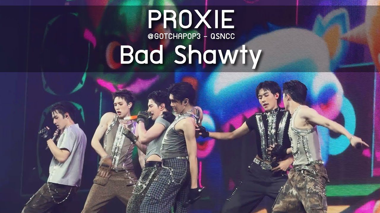 PROXIE - Bad Shawty @GOTCHAPOP3 - 24 May 2025 [4K]