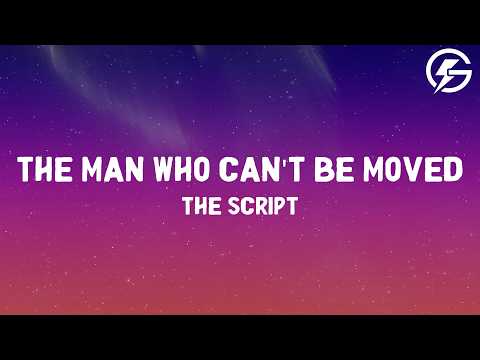 The Script - The Man Who Can't Be Moved (Lyrics)