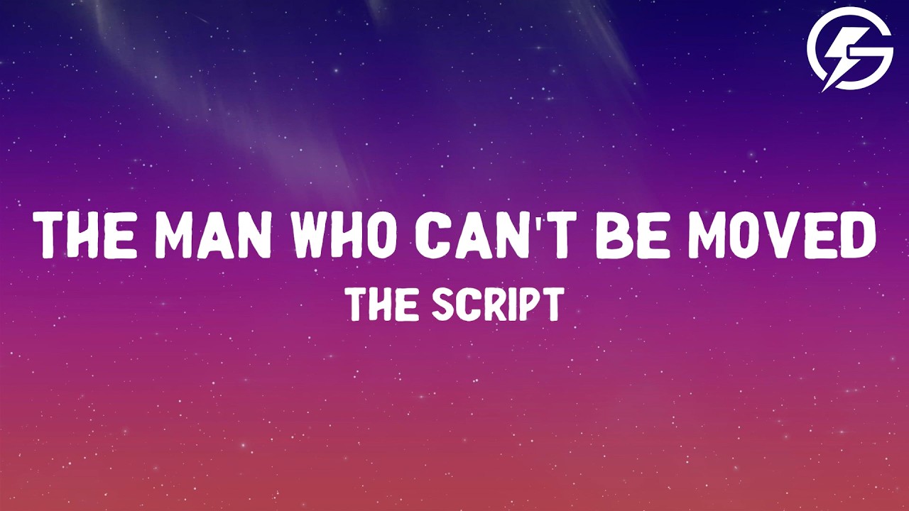 The Script - The Man Who Can't Be Moved (Lyrics)