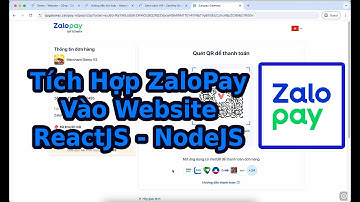 Tích Hợp ZaloPay Vào Website ReactJS Và NodeJS Đơn Giản, Nhanh Chóng Trong 10 Phút 🔥 🔥 🔥
