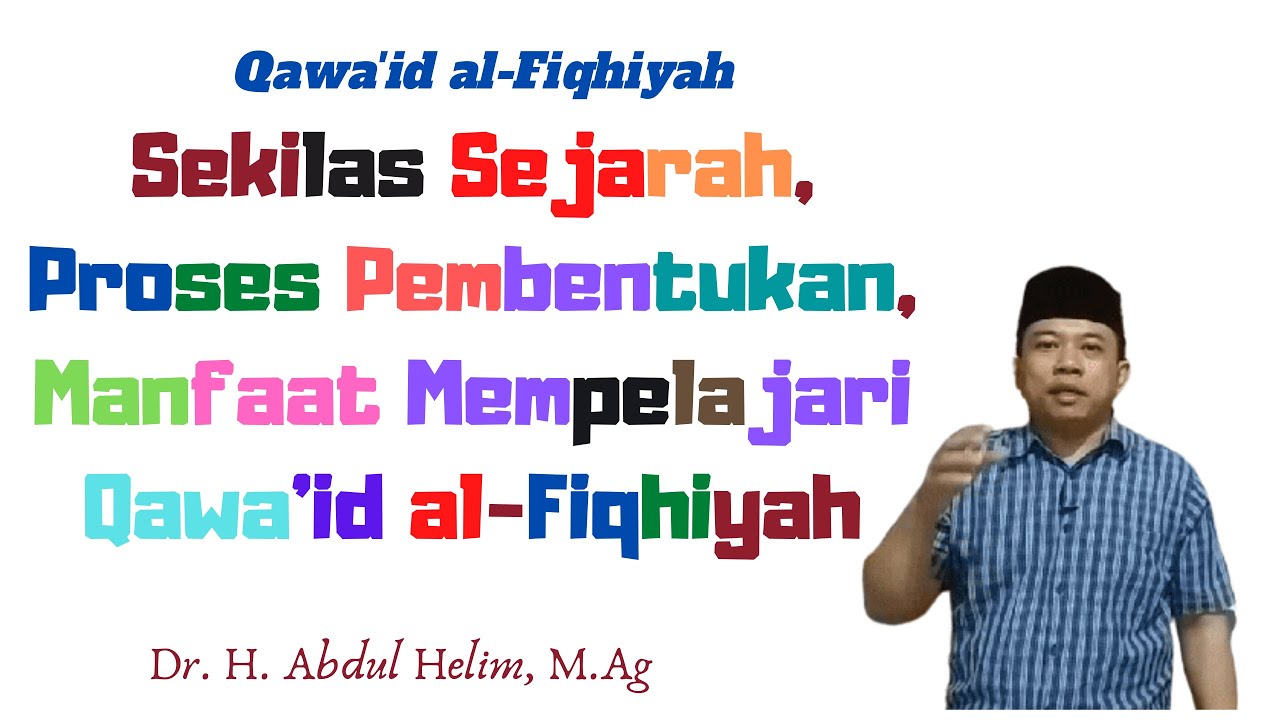 Sekilas Sejarah dan Proses Pembentukan serta Manfaat Mempelajari Qawaid al Fiqhiyah