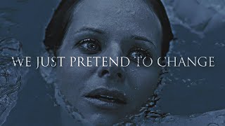 We Just Pretend To Change.