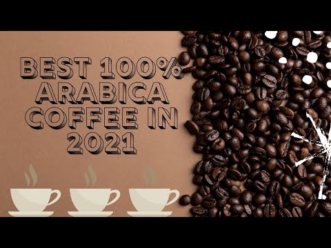 Best 100% Arabica Coffee In 2021